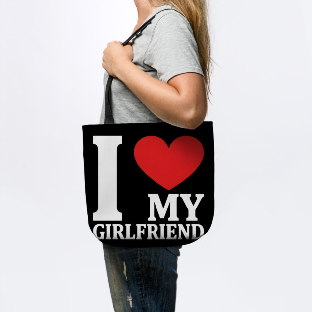 I Love My Girlfriend by Creatifly Graphic Tees