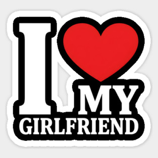 I Love My Girlfriend Magnet