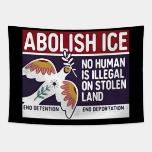 Abolish Ice No Human Is Illegal On Stolen Land Tapestry