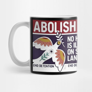 Abolish Ice No Human Is Illegal On Stolen Land Mug