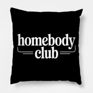 Homebody Club – Introvert Lifestyle Pillow