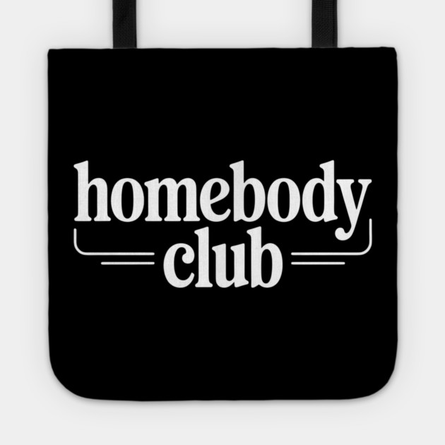 Homebody Club – Introvert Lifestyle Tote by Silly Me Studio