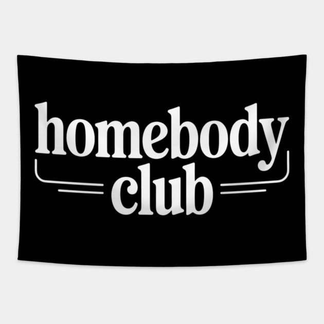 Homebody Club – Introvert Lifestyle Tapestry by Silly Me Studio