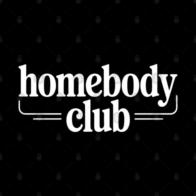 Homebody Club – Introvert Lifestyle by Silly Me Studio