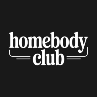 Homebody Club – Introvert Lifestyle T-Shirt
