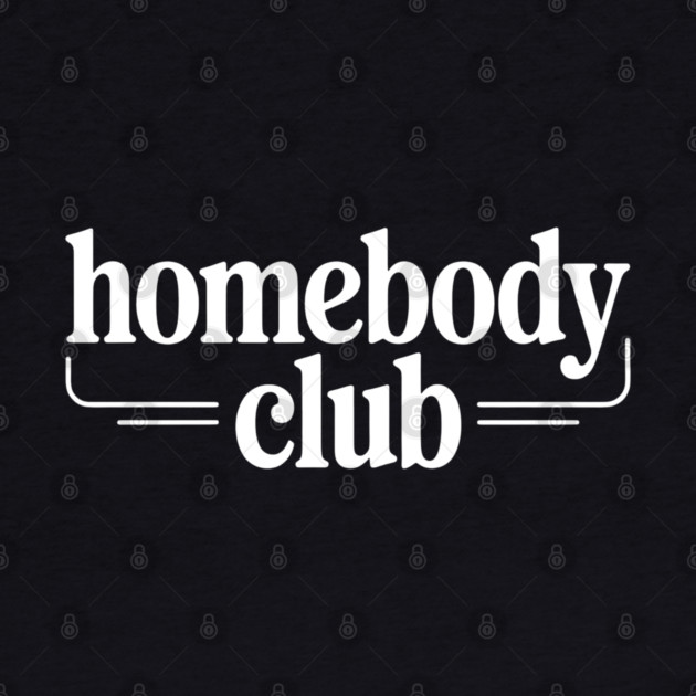 Homebody Club – Introvert Lifestyle by Silly Me Studio