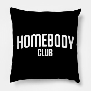 Homebody Club – Introvert Lifestyle Design Pillow
