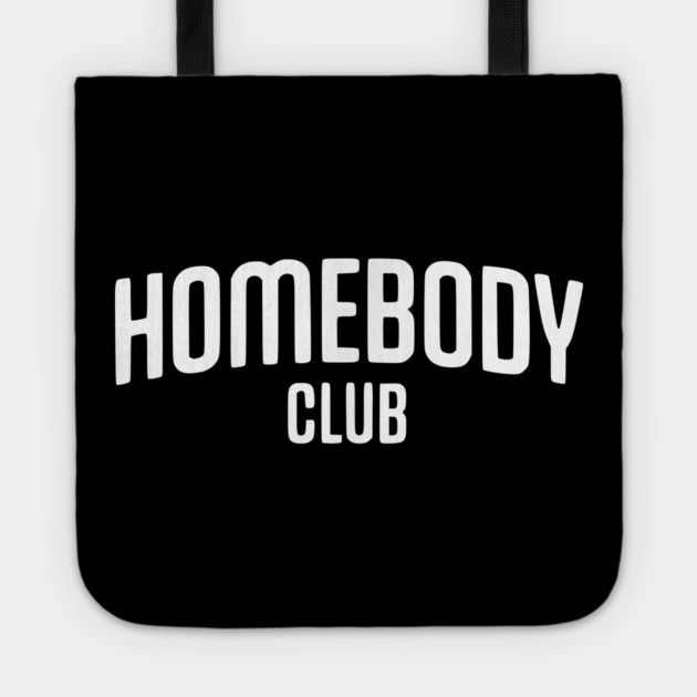 Homebody Club – Introvert Lifestyle Design Tote by Silly Me Studio