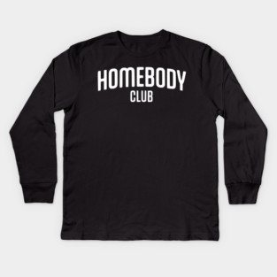 Homebody Club – Introvert Lifestyle Design Kids Long Sleeve T-Shirt