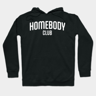 Homebody Club – Introvert Lifestyle Design Hoodie