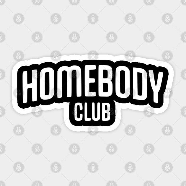 Homebody Club – Introvert Lifestyle Design Sticker by Silly Me Studio