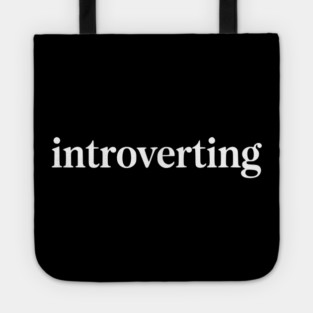 Introverting – Funny Introvert Design Tote