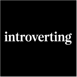 Introverting – Funny Introvert Design Posters and Art