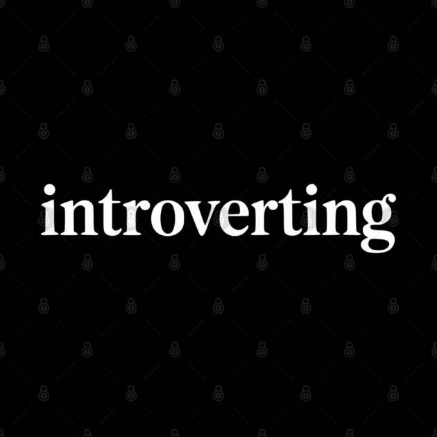 Introverting – Funny Introvert Design by Silly Me Studio