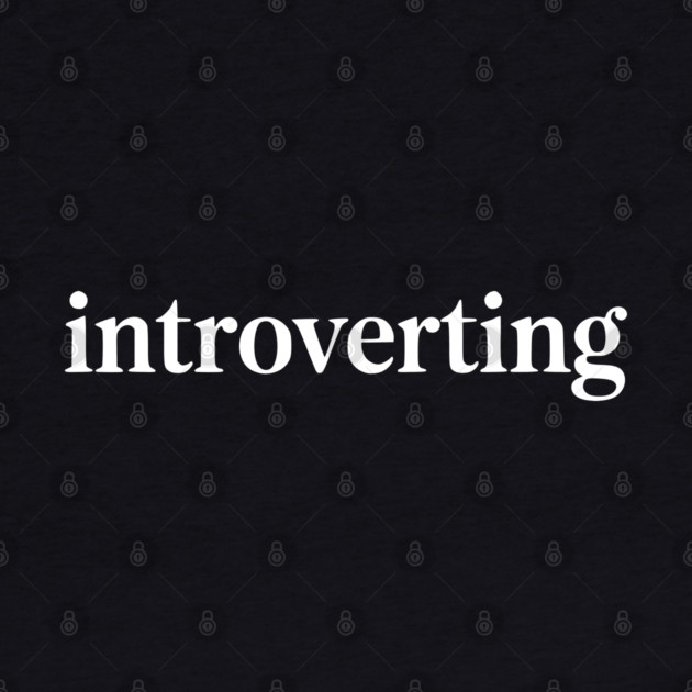 Introverting – Funny Introvert Design by Silly Me Studio
