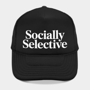 Socially Selective – Introvert Humor Design Hat