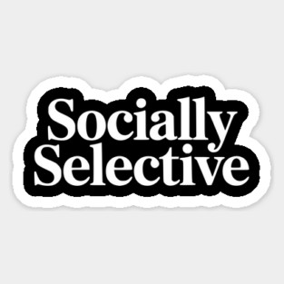 Socially Selective – Introvert Humor Design Magnet