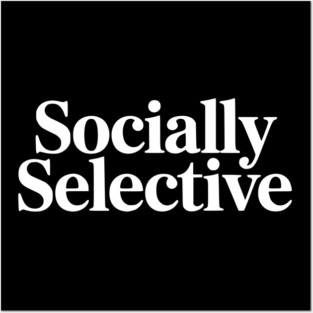 Socially Selective – Introvert Humor Design Posters and Art