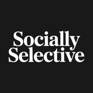 Socially Selective – Introvert Humor Design T-Shirt