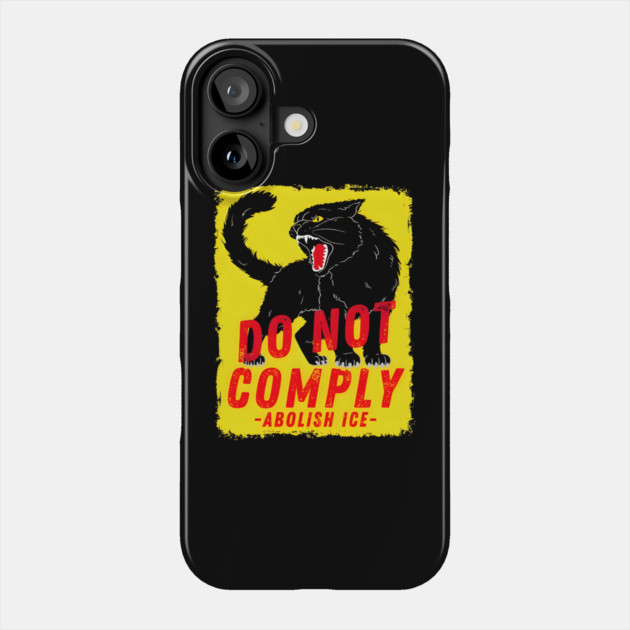 Cat no not comply Abolish Ice Chinga La Migra Phone Case by Donald's Store 2