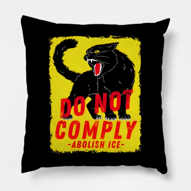Cat no not comply Abolish Ice Chinga La Migra Pillow by Donald's Store 2