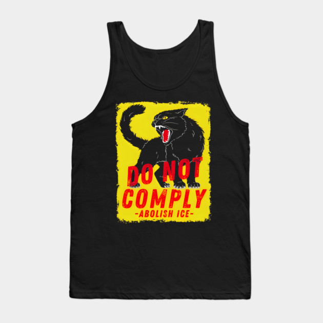 Cat no not comply Abolish Ice Chinga La Migra Tank Top by Donald's Store 2