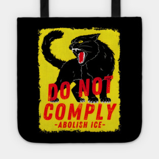 Cat no not comply Abolish Ice Chinga La Migra Tote