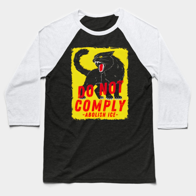 Cat no not comply Abolish Ice Chinga La Migra Baseball T-Shirt by Donald's Store 2