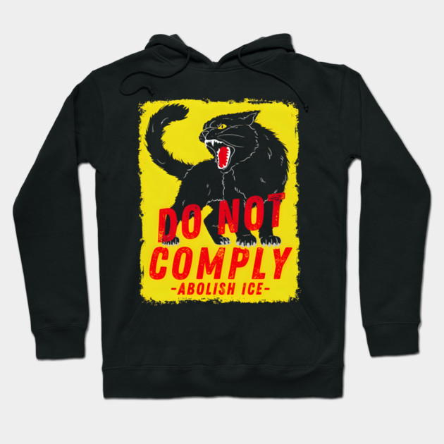 Cat no not comply Abolish Ice Chinga La Migra Hoodie by Donald's Store 2