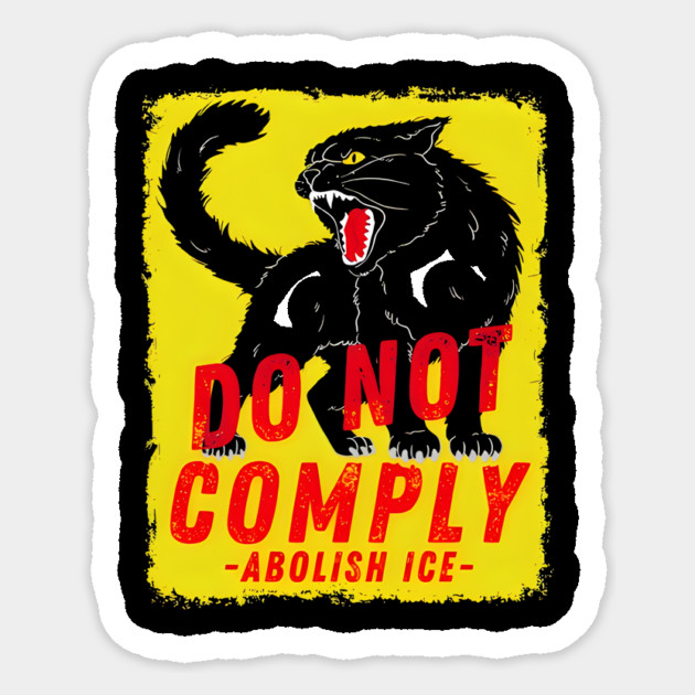 Cat no not comply Abolish Ice Chinga La Migra Sticker by Donald's Store 2