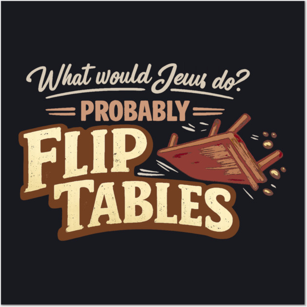 What Would Jesus Do? Probably Flip Tables Wall Art by Charles's Store 8