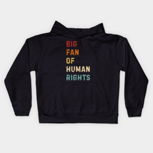 Big Fan Of Human Rights Kids Hoodie