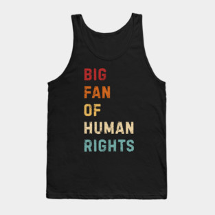 Big Fan Of Human Rights Tank Top