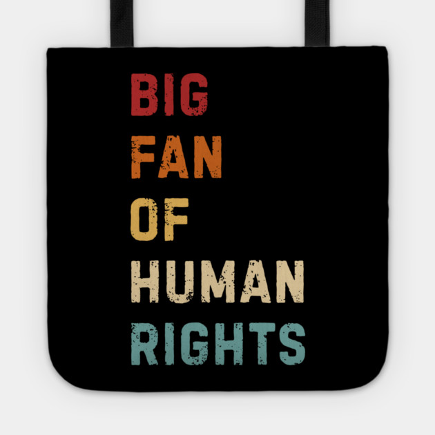 Big Fan Of Human Rights Tote by Creatifly Graphic Tees