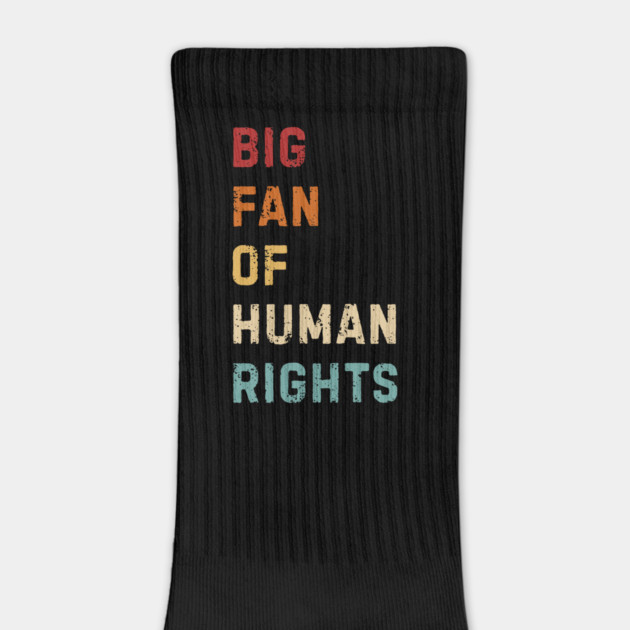 Big Fan Of Human Rights by Creatifly Graphic Tees