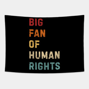 Big Fan Of Human Rights Tapestry
