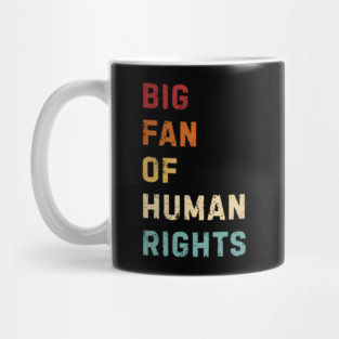 Big Fan Of Human Rights Mug
