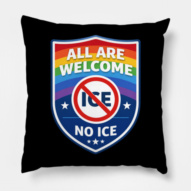 All Are Welcome No Ice Immigration Rights Human Rights Social Justice Activist Advocate Pillow by ArtistTee ⭐⭐⭐⭐⭐