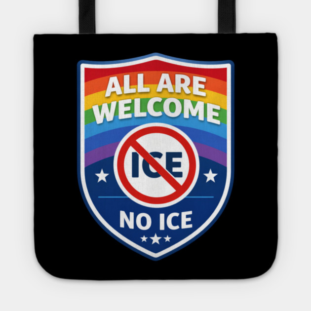 All Are Welcome No Ice Immigration Rights Human Rights Social Justice Activist Advocate Tote by ArtistTee ⭐⭐⭐⭐⭐