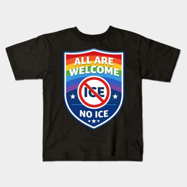 All Are Welcome No Ice Immigration Rights Human Rights Social Justice Activist Advocate Kids T-Shirt by ArtistTee ⭐⭐⭐⭐⭐