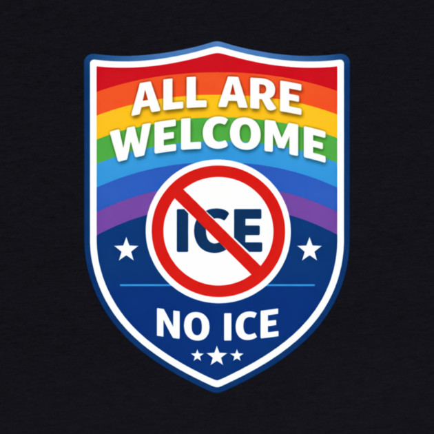All Are Welcome No Ice Immigration Rights Human Rights Social Justice Activist Advocate by ArtistTee ⭐⭐⭐⭐⭐
