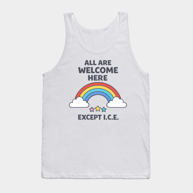 All Are Welcome Here Except I.C.E. Immigration Rights Activist Progressive Ally Tank Top by ArtistTee ⭐⭐⭐⭐⭐