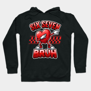 Six Seven Bruh Dabbing Heart Meme Hoodie
