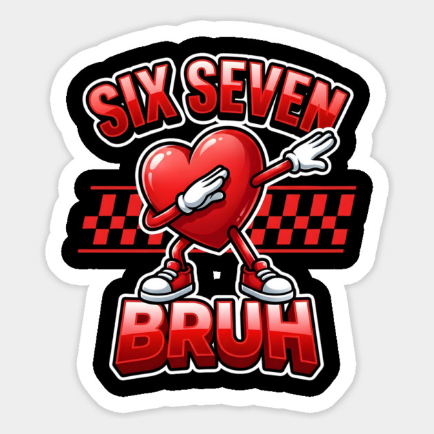 Six Seven Bruh Dabbing Heart Meme Magnet by Creatifly Graphic Tees