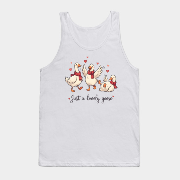 Just a Lovely Goose Tank Top by Creatifly Graphic Tees