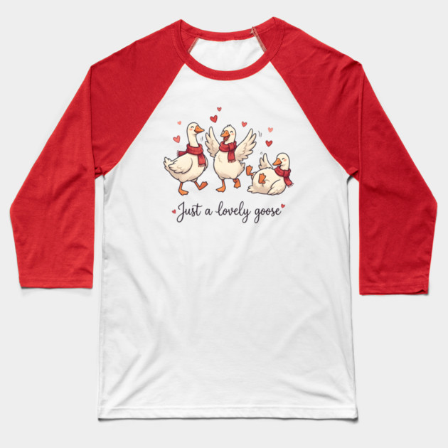 Just a Lovely Goose Baseball T-Shirt by Creatifly Graphic Tees