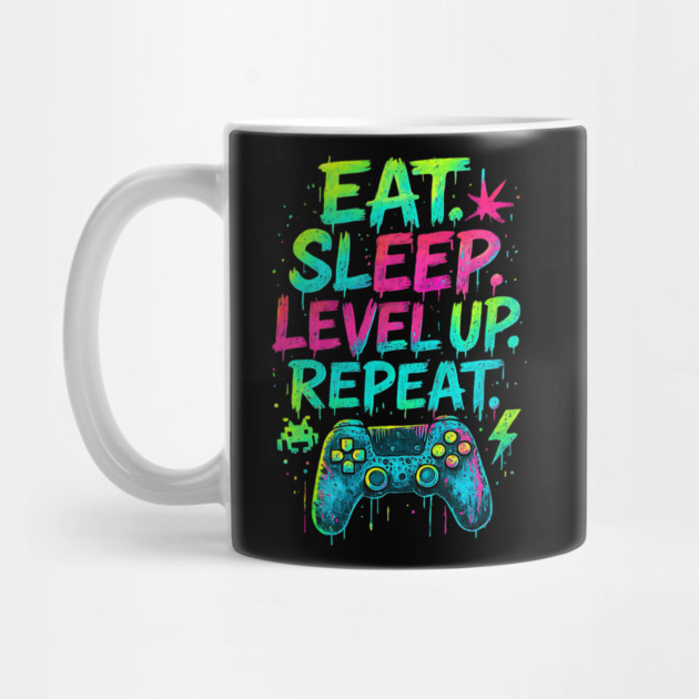 Eat Sleep Level Up Repeat Funny Gamer Video Game by yangho