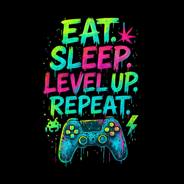 Eat Sleep Level Up Repeat Funny Gamer Video Game by yangho
