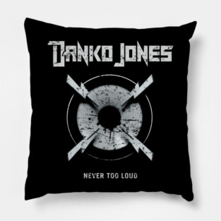 DANKO JONES - NEVER TOO LOUD Pillow