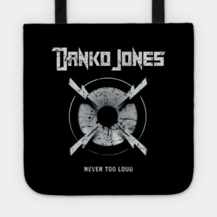 DANKO JONES - NEVER TOO LOUD Tote